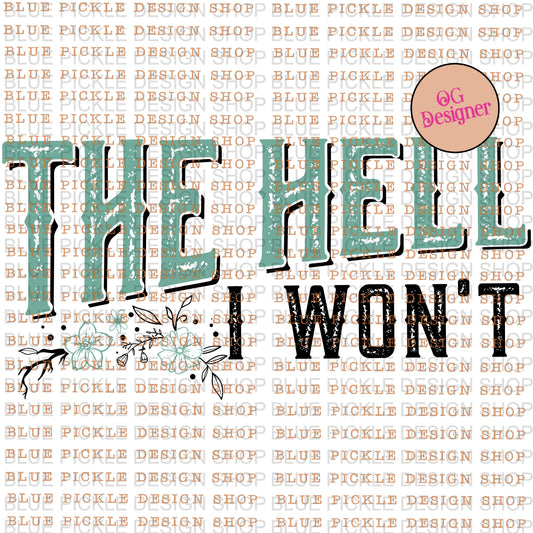 The Hell I Won't - DIGITAL DESIGN
