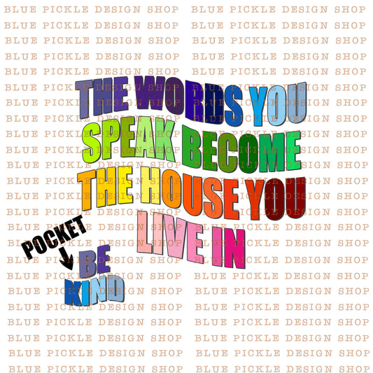 The Words You Speak Become The House You Live In - DIGITAL DESIGN