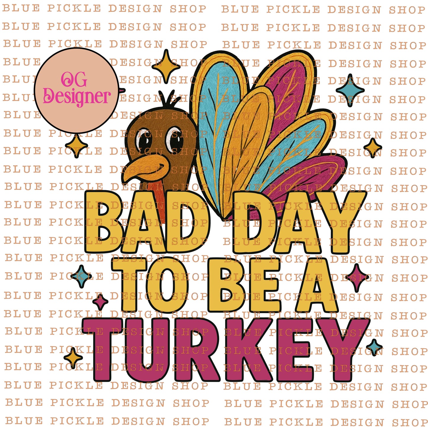 Bad Day To Be A Turkey -  DIGITAL DESIGN- INSTANT DOWNLOAD