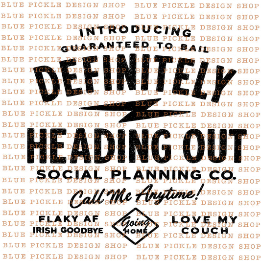 Definately Heading Out  -  DIGITAL DESIGN- INSTANT DOWNLOAD