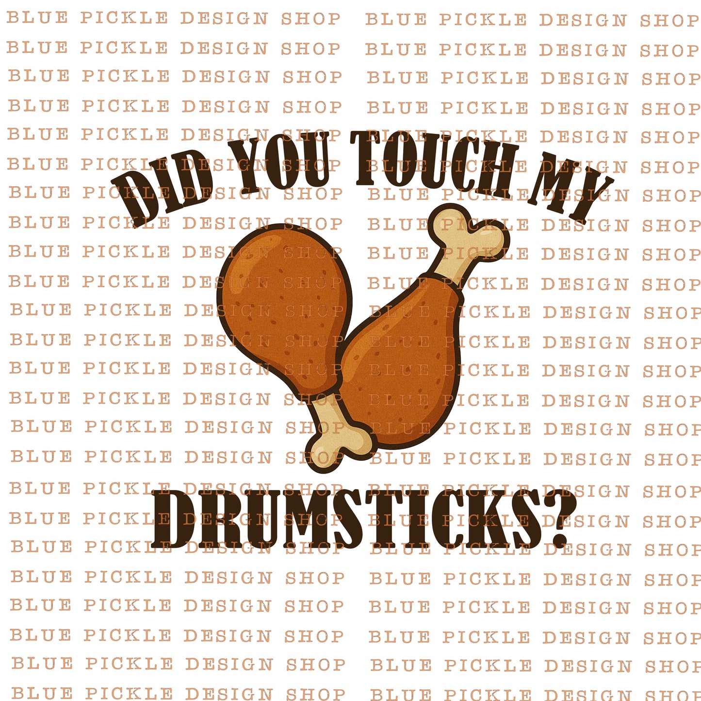 Did you touch my drumsticks -  DIGITAL DESIGN- INSTANT DOWNLOAD