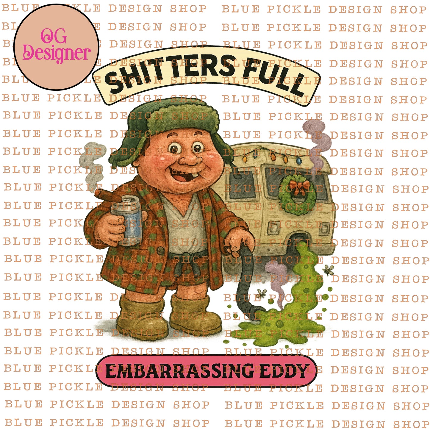 Shitters Full Garbage Pale  Eddy -  DIGITAL DESIGN- INSTANT DOWNLOAD