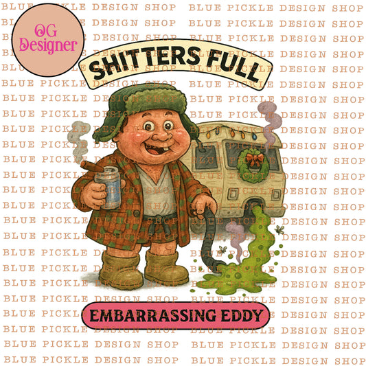 Shitters Full Garbage Pale  Eddy -  DIGITAL DESIGN- INSTANT DOWNLOAD