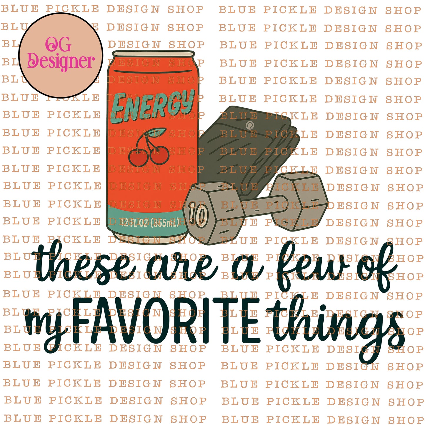 These are a few of my favorite things (Workout Edition)  -  DIGITAL DESIGN- INSTANT DOWNLOAD