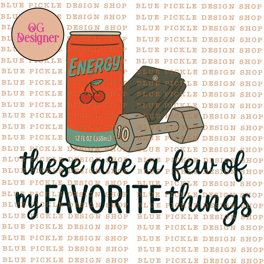 These are a few of my favorite things (Workout Edition)  -  DIGITAL DESIGN- INSTANT DOWNLOAD