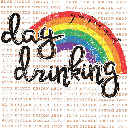 You had me at Day Drinking - DIGITAL DESIGN
